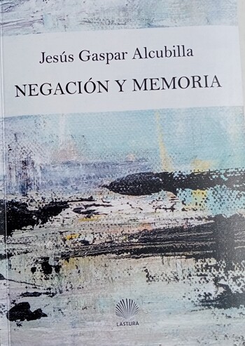'Negación y memoria', de Jesús Gaspar Alcubilla